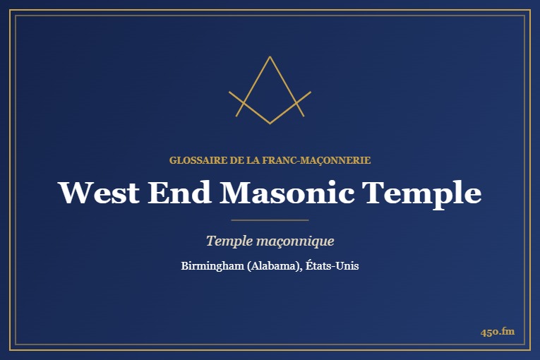 West End Masonic Temple, Birmingham (Alabama) – temple maçonnique – Glossaire de la franc-maçonnerie 450.fm