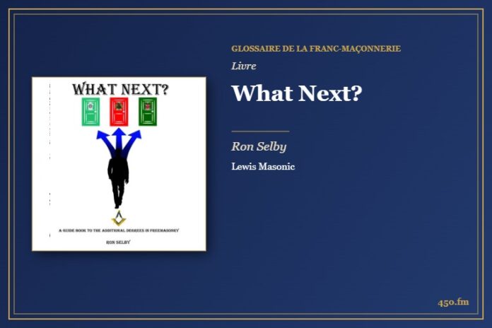 What Next? (Livre) – Glossaire de la franc-maçonnerie 450.fm