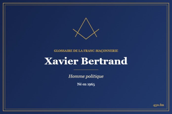Xavier Bertrand (Personnalité) – Glossaire de la franc-maçonnerie 450.fm