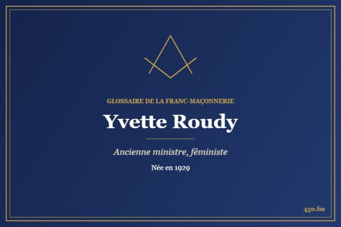 Yvette Roudy (Personnalité) – Glossaire de la franc-maçonnerie 450.fm